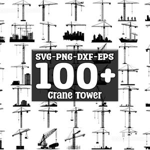 May include: A collection of 100+ black and white silhouette images of crane towers. The images are in various positions and sizes. The text "SVG-PNG-DXF-EPS 100+ crane tower" is in the centre of the image.