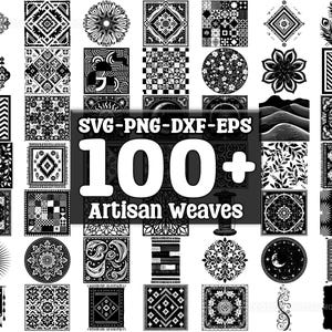 May include: A collection of 100+ black and white artisan weave patterns. The patterns are in a variety of styles, including geometric, floral, and abstract. The text "SVG - PNG - DXF - EPS 100+ Artisan Weaves" is displayed in the center of the image.