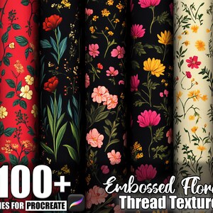 May include: A collection of fabric rolls with embossed floral thread textures. The rolls feature various floral patterns in colors like red, pink, yellow, and white against black and cream backgrounds. The image includes the text "100+ Brushes for Procreate" and "Embossed Floral Thread Texture."