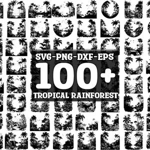 May include: A collection of 100+ black and white tropical rainforest silhouette illustrations. The illustrations feature palm trees, ferns, and other tropical plants. The text "SVG-PNG-DXF-EPS 100+ TROPICAL RAINFOREST" is displayed in the center of the image.