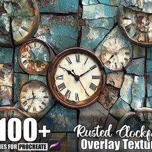 Könnte beinhalten: Eine Sammlung antiker Zifferblätter mit römischen Ziffern und schwarzen Zeigern, vor einem strukturierten, türkis-braunen Steinhintergrund. Der Text "100+ Brushes for Procreate" und "Rusted Clockface Overlay Texture" ist enthalten.