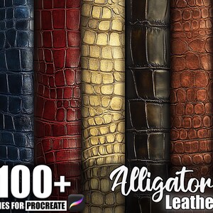 Könnte beinhalten: Eine Sammlung von Alligatorledertexturen in verschiedenen Farben, darunter Gold, Marineblau, Rot, Beige, Schwarz, Braun und Grün. Das Bild zeigt den Text "100+ Brushes for Procreate" und "Alligator Leather."