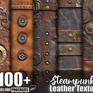 May include: A selection of steampunk leather textures with metallic cogs and rivets. The image showcases various shades of brown leather with intricate details and the text "100+ Brushes for Procreate" and "Steampunk Leather Texture".