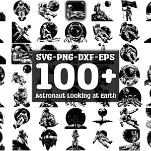 Astronaut Looking at EarthSVG Bundle, Set of 100, Instant Digital Download, png, svg, eps, dxf