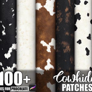 May include: A selection of cowhide patches in diverse colours and patterns. The image shows rolls of faux leather with designs including black and white, brown and white, and tan and black. Text reads "100+ Brushes for Procreate" and "Cowhide Patches."