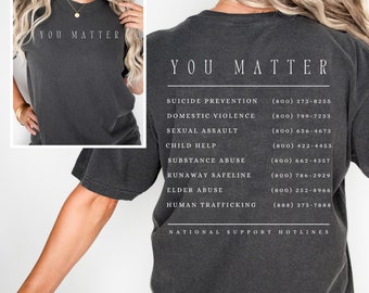 Comfort Colors You Matter Shirt, Mental Health Day Shirt, End Mental Health Stigma Shirt, Suicide Awareness & Prevention Tee, Social Worker