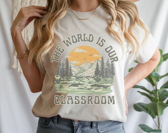 The World is Our Classroom Shirt, Homeschool Mom T-shirt, Homeschooling Mama Gift, Home School Mother Shirt, Holistic Mom Top, Homeschooler