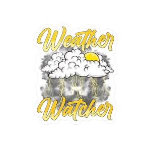 Weather Watcher Storm Chasers Weather Lovers, Sticker for Home Decor, Gift for Meteorology Fans, Cloud Decor, Weather Enthusiast