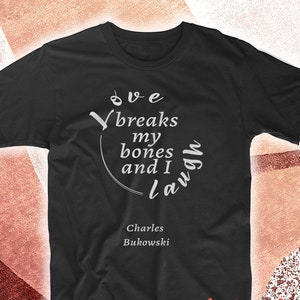 Camiseta con cita de C. Bukowski para hombre y mujer, también disponible en tallas grandes