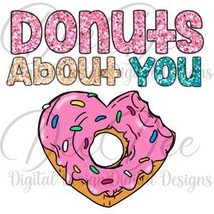 Donuts About You Valentines Sublimation design PNG download