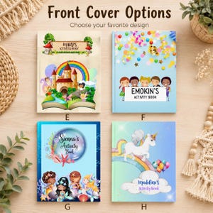 May include: Four activity book cover options are displayed. The covers feature various designs, including a castle, children, mermaids, and a unicorn. Each cover has a title, such as "Mary's Activity Book" and "Madeline's Activity Book."