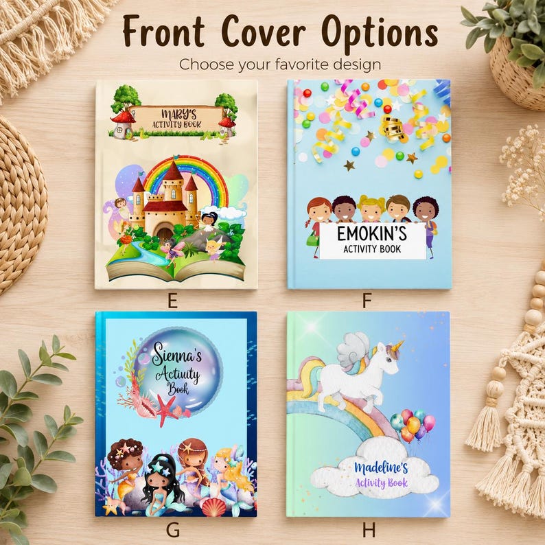 May include: Four activity book cover options are displayed. The covers feature various designs, including a castle, children, mermaids, and a unicorn. Each cover has a title, such as "Mary's Activity Book" and "Madeline's Activity Book."