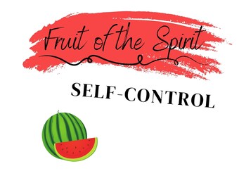 Self-Control, Fruits of the Spirit, Fruit of the Spirit Children's Bible Lesson