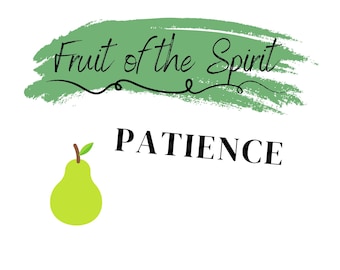 Patience, Fruits of the Spirit, Fruit of the Spirit Children's Bible Lesson