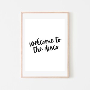 Welcome to the Disco Digital Wall Art Print, Digital Print, Instant Download, Wall Art Decor, Typography, Quote Print, Printable Wall Art