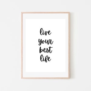 Live Your Best Life Digital Wall Art Print, Instant Download, Poster, Wall Art Decor, Typography, Quote Print, Printable Wall Art, Poster