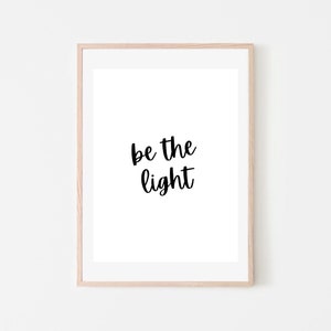 Be The Light Digital Print, Instant Download, Poster, Wall Art Decor, Typography, Quote Print, Printable Wall Art, Poster