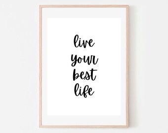 Live Your Best Life Digital Wall Art Print, Instant Download, Poster, Wall Art Decor, Typography, Quote Print, Printable Wall Art, Poster