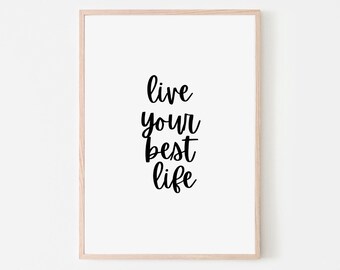Live Your Best Life Digital Wall Art Print, Digital Print, Instant, Poster, Wall Art Decor, Typography, Quote Print, Printable Wall Art