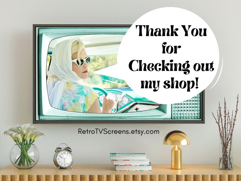 May include: A vintage television set with a turquoise frame and a woman wearing sunglasses and a headscarf driving a car. The text "Thank You for Checking out my shop!" is in a speech bubble above the television. The text "RetroTVScreens.etsy.com" is below the television.