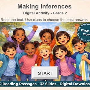 May include: An illustration for a digital activity for Grade 2 students. The image features a group of diverse, smiling children with their arms raised. Text includes "Making Inferences," "Digital Activity," and "Start." The image also includes the text "10 Reading Passages - 32 Slides - Digital Download."