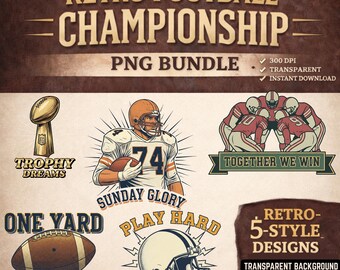 May include: A digital PNG bundle with retro football designs. Includes illustrations of a trophy, football players, a helmet, and a football. Text includes "Retro Football Championship", "Sunday Glory", "Together We Win", and "Dream Big".