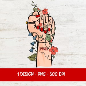 Grl Pwr PNG| Feminist PNG| Sublimation Design|Empowered Women PNG| Motivational Png|Fist With Flowers Png|Woman&#39;s Day Png| Inspirational Png