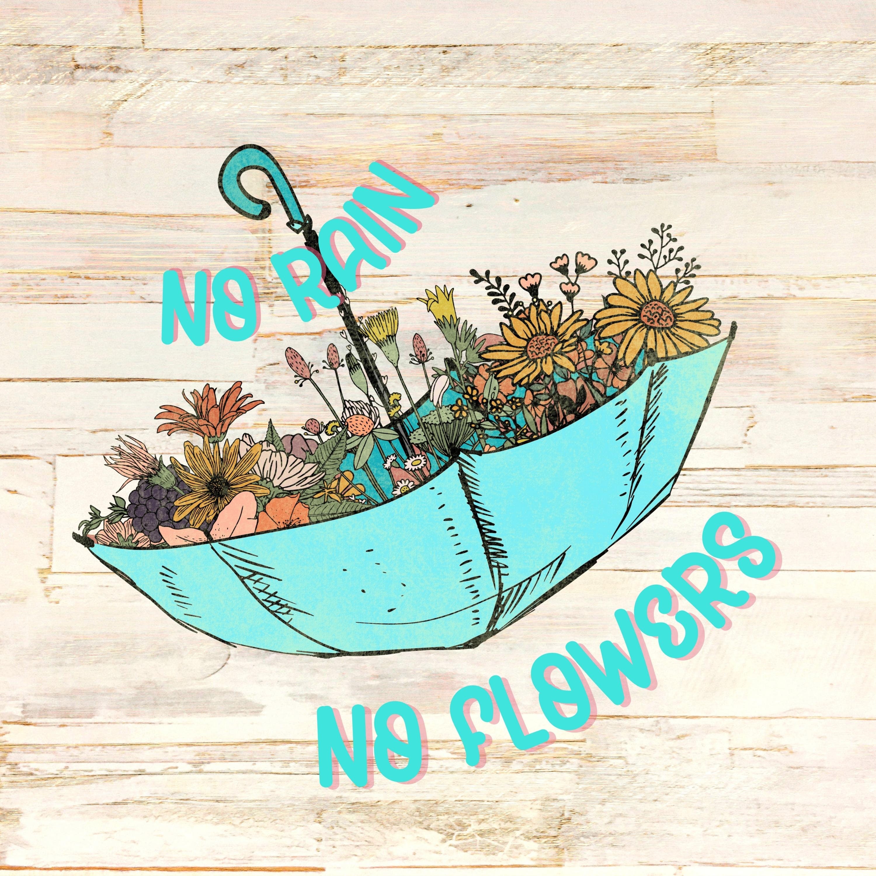 No Rain No Flowers PNG Boho PNG Wildflowers PNG Positive Etsy Canada
