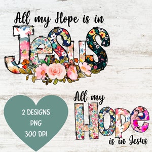 All My Hope is in Jesus PNG| Christian Png| Faith Sublimation|Jesus Sublimation Designs| Religious Png| Christian PNG Files for Sublimation