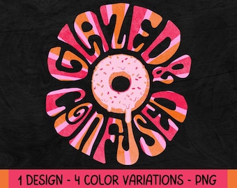 Retro Sublimation| Groovy Png| Glazed and Confused PNG| Vintage Sublimations Png|Funny Design|Sublimation Design Donuts Png|70s Sublimation