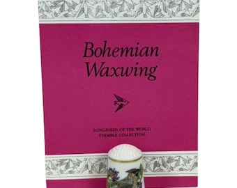 Songbirds Of The World "Bohemian Waxwing" Franklin Porcelain Robin Hill Thimble
