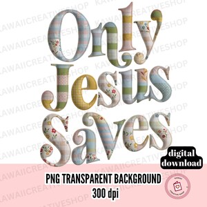Only Jesus Saves PNG, Christian Faux Patchwork Design, Religious Sublimation File, Faith Typography, Bible Quote PNG, Church Shirt Design