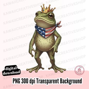 May include: A whimsical illustration of a frog wearing a gold crown and a bandana with an American flag design. The frog has a light green body with darker green spots. The image includes the text "digital download" and "PNG 300 dpi Transparent Background".
