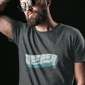Deeper T-shirt | Raunchy Tees For Gay Guys Who Like It Balls Deep | Power Tops W/ Hard D + Gay Subs Into SAnal Sex