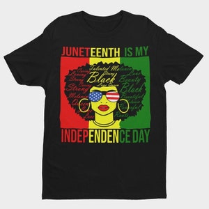 Juneteenth Is My Independence Day,Black woman Shirt,Boss Lady Shirt,Black Lives Matter,Afro Lady Woman, Diva Shirt,Black History Month Tee
