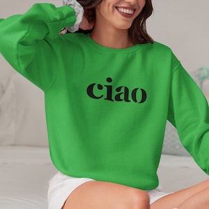 Ciao Sweatshirt Unisex Ciao Bella Sweatshirt Italy Sweatshirt Italian Sweatshirt  Gift for Her Couples Sweatshirt  Italian Travel Sweatshirt