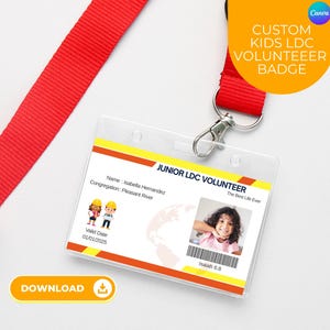 May include: A clear plastic Junior LDC Volunteer badge with a red lanyard. The badge features a photo, name, and the text "The Best Life Ever." The badge also includes the text "Custom Kids LDC Volunteer Badge" and "Download."