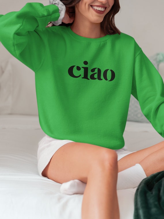 Ciao Sweatshirt Unisex Ciao Bella Sweatshirt Italy Sweatshirt Italian Sweatshirt  Gift for Her Couples Sweatshirt  Italian Travel Sweatshirt