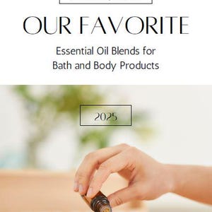 May include: Image featuring the text "OUR FAVORITE Essential Oil Blends for Bath and Body Products" and the website address "www.dieseephuis.co.za". A hand is holding a brown essential oil bottle. The number "2025" is in a box.