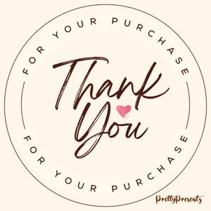 May include: A circular sticker with a cream background featuring the dark brown text Thank You in a script font, a small pink heart icon, and the text FOR YOUR PURCHASE encircling the center. The brand name PrettyPresents is in the bottom right.