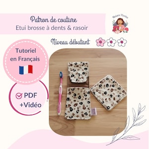 May include: An image featuring a pink toothbrush, a leopard print toothbrush case, and a matching square cloth. The text reads "Patron de couture Etui brosse à dents & rasoir" and "Niveau débutant". A tutorial in French is also advertised.