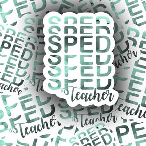 SPED Teacher Sticker, Special Education, Teacher Gift, Teacher Appreciation, Vinyl Sticker, Waterproof, Laptop Sticker, Water Bottle Sticker