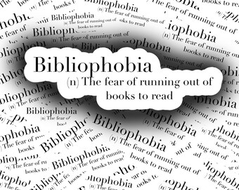 Bibliophobia Sticker, Reader Gift, Bookish Sticker, Book Lover, Bookworm, Kindle Sticker, Waterproof, Vinyl Sticker, Laptop Sticker