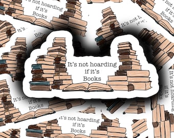 It's Not Hoarding If It's Books Sticker, Reader Gift, Bookish, Book Lover Gift, Bookworm, Books, Kindle Sticker, Waterproof, Vinyl Sticker