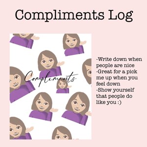 May include: A pink background with the words "Compliments Log" at the top. The image features a pattern of smiling emoji faces. Text on the right side reads: Write down when people are nice, great for a pick me up when you feel down.