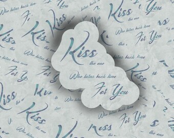 Kiss the One Sticker, Grey's Quote, Romantic Sticker, Romance, Water Bottle Sticker, Vinyl Sticker, Waterproof Sticker, Kindle Sticker