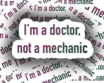 I'm a Doctor, Not a Mechanic Trekkie Quote Sticker, Water Bottle Sticker, Vinyl Sticker, Waterproof Sticker, Fandom, Nerd Gift, Sticker