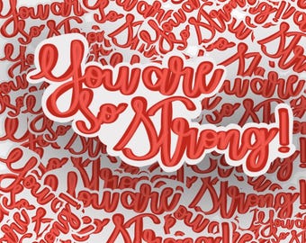 You are so Strong Sticker, Kindle Sticker, Laptop Sticker, Vinyl Sticker, Water bottle Sticker, Affirmation Sticker, Notebook Sticker