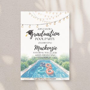 May include: A watercolour graduation pool party invitation. It features a pool with the numbers "2026" made of pool floats. The invitation includes the text "Join us for a graduation pool party celebrating Mackenzie" and event details.
