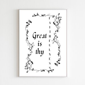 May include: Black and white printable wall art with a floral design and the text "Great is thy faithfulness".